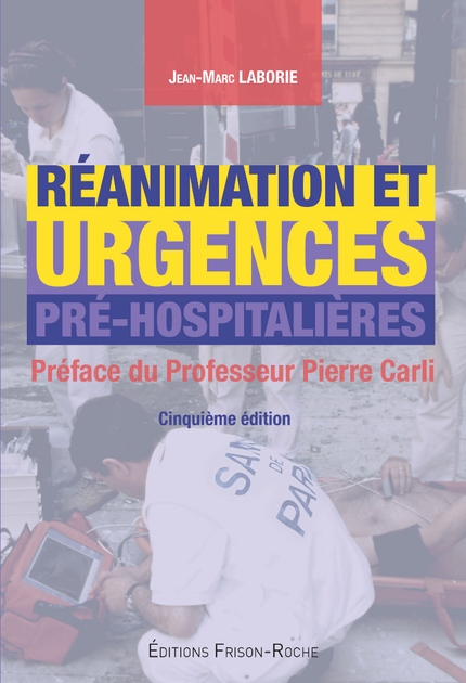 Réanimation et urgences pré-hospitalières - Jean-Marc Laborie - Editions Frison-Roche