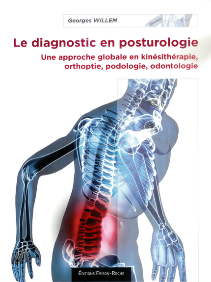 Le diagnostic en posturologie - Georges Willem - Editions Frison-Roche