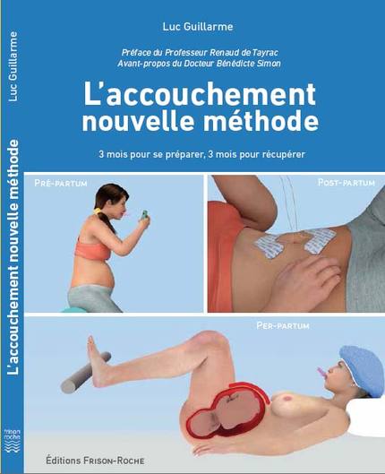 L’accouchement nouvelle méthode - Luc Guillarme - Editions Frison-Roche