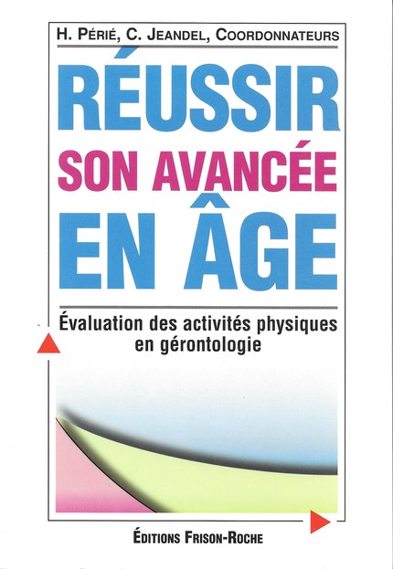 Réussir son avancée en âge - Henri Périé, Claude Jeandel - Editions Frison-Roche