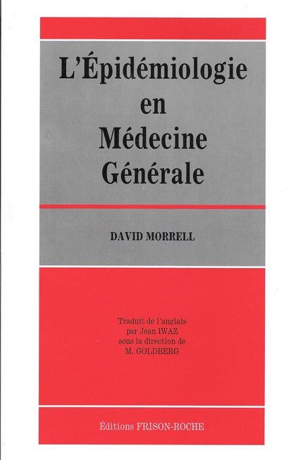 L’épidémiologie en médecine générale - D Morrell - Editions Frison-Roche