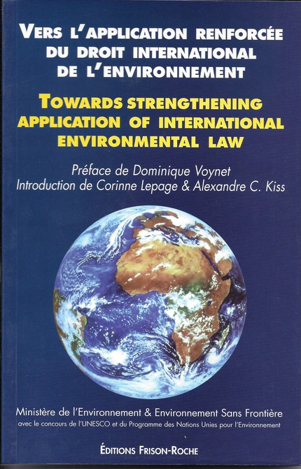 Vers l’application renforcée du droit international de l’environnement - D Voynet - Editions Frison-Roche