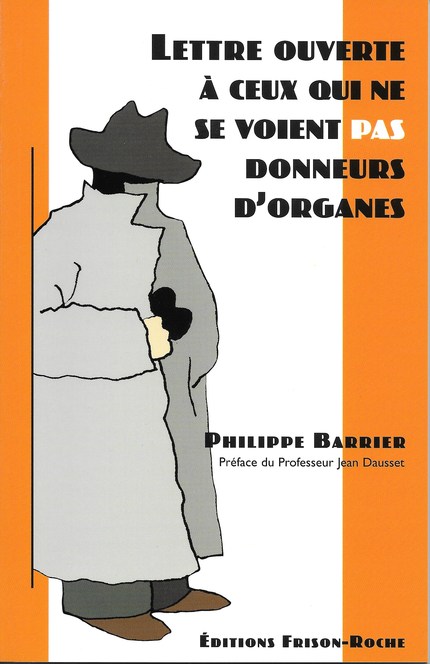 Lettre ouverte à ceux qui ne se voient pas donneurs d’organes… - Philippe Barrier - Editions Frison-Roche