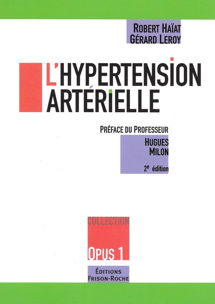 L’hypertension artérielle - Robert Haïat, Gérard Leroy - Editions Frison-Roche