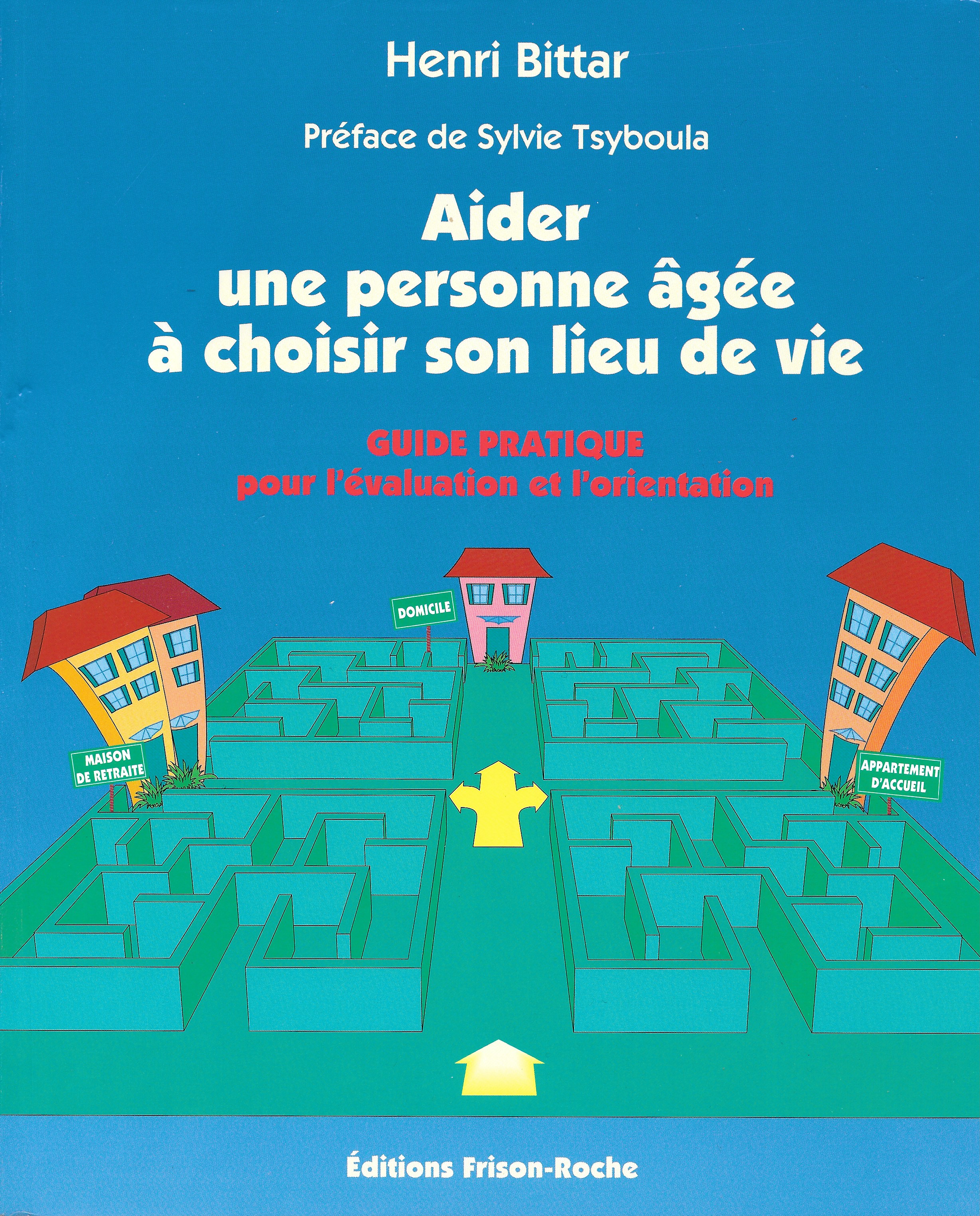 Aider une personne âgée à choisir son lieu de vie Guide pratique pour l’évaluation et l