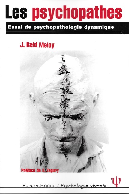 Les psychopathes - J. Reid Meloy - Editions Frison-Roche