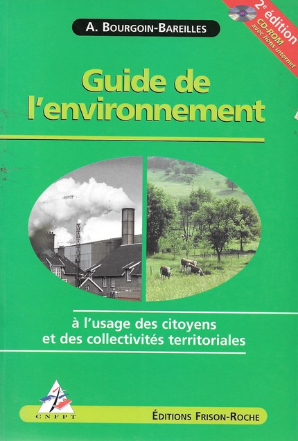 Guide l'environnement à l'usage des citoyens et des collectivités territoriales - A. Bourgoin-Bareilles - Editions Frison-Roche