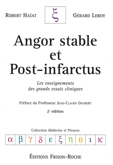 Angor stable et post-infarctus (2e édition) - Robert Haïat, Gérard Leroy - Editions Frison-Roche