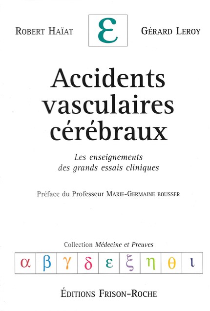 Accidents vasculaires cérébraux - Robert Haïat, Gérard Leroy - Editions Frison-Roche