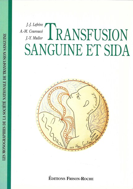 Transfusion sanguine et sida - J.-J Lefrère, A.-M Couroucé, J.-Y Muller - Editions Frison-Roche
