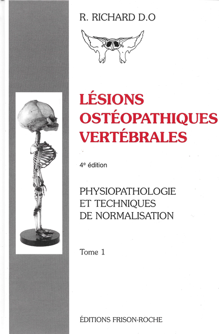 Lésions ostéopathiques vertébrales - Raymond Richard - Editions Frison-Roche