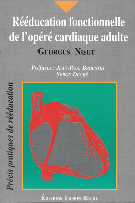 Rééducation fonctionnelle de l’opéré cardiaque adulte - G Niset - Editions Frison-Roche