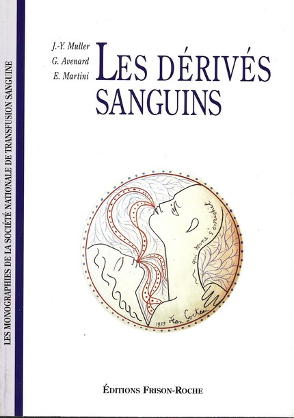 Les dérivés sanguins - J.-Y Muller, G Avenard, E Martini - Editions Frison-Roche