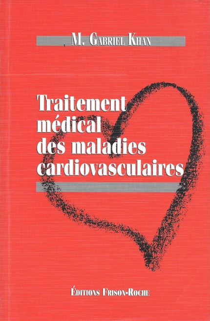 Traitement médical des maladies cardiovasculaires - G Khan - Editions Frison-Roche