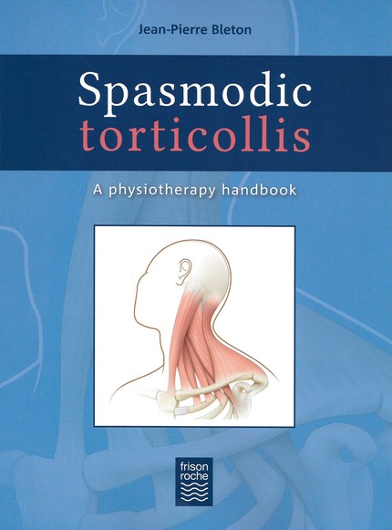 Spasmodic torticollis - Jean-Pierre Bleton - Editions Frison-Roche