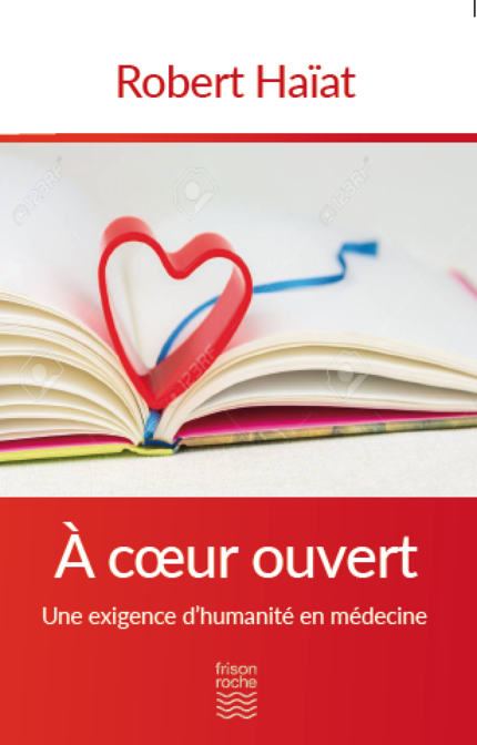 A cœur ouvert - Robert Haïat - Editions Frison-Roche