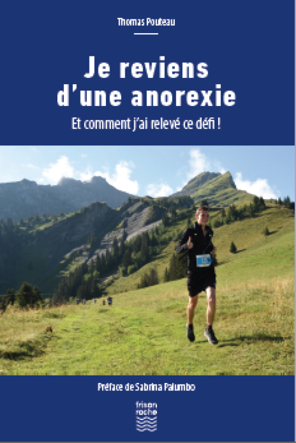 Je reviens d'une anorexie - Thomas Pouteau - Editions Frison-Roche