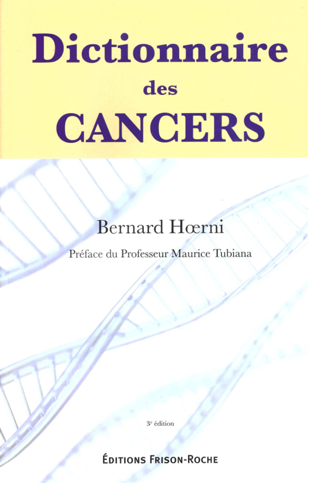 Dictionnaire des cancers - Bernard Hoerni - Editions Frison-Roche