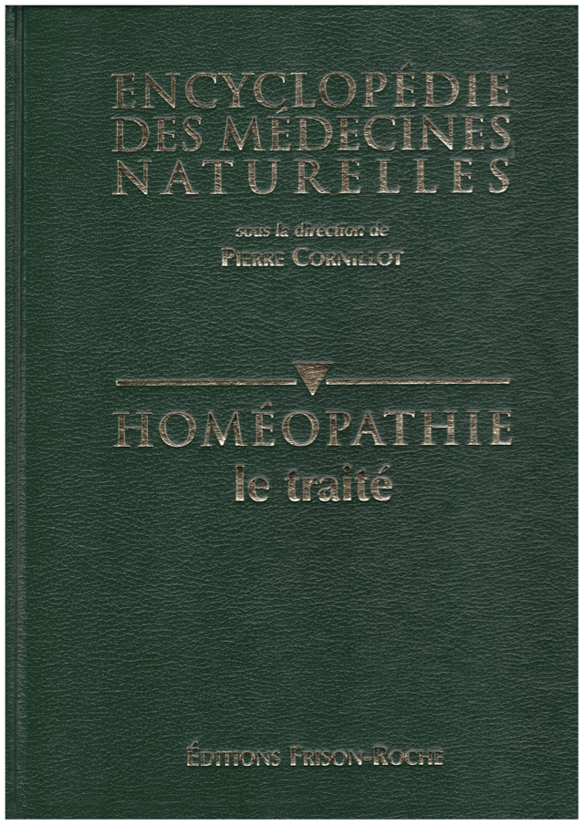 Homéopathie – le traité - Pierre Cornillot - Editions Frison-Roche
